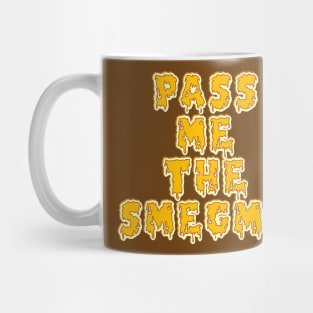 Pass Me the Smegma Mug